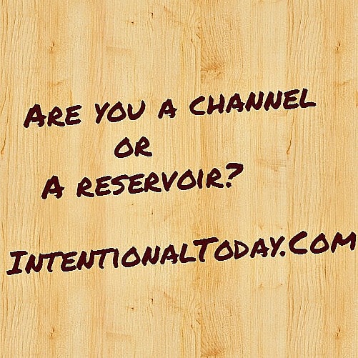 Picture: Are You A Channel or Reservoir?