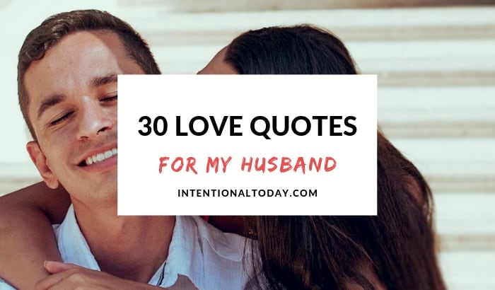 Love Quotes For My Husband: 30 Ways to Make Him Feel Loved