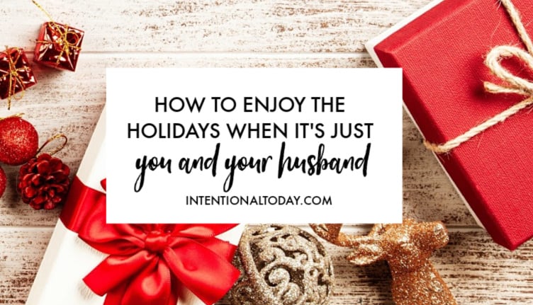 Holidays can be super fun even when you are away from family and friends. Here are 7 tips to help you enjoy the holidays when its just you and your husband