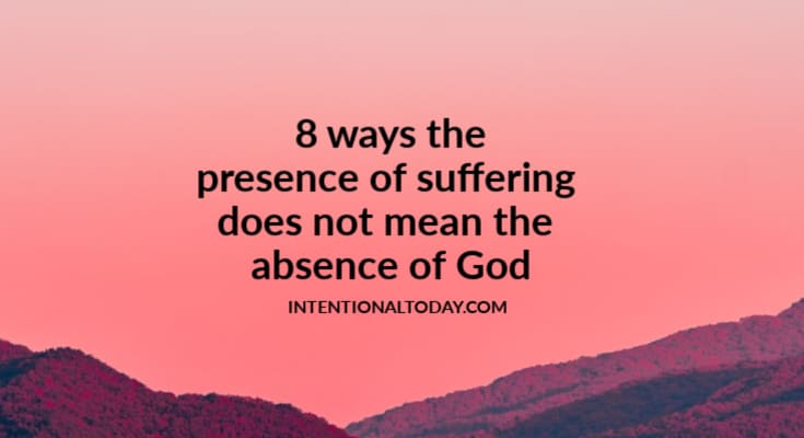 Suffering - how does it shape (or not shape) our view and experience of God? What is suffering in the Bible? 8 ways we can rethink our view of suffering