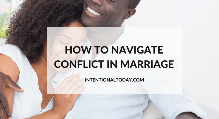 How To Navigate Conflict in Marriage (So You Can Deepen Your Connection and Enjoy Marriage)