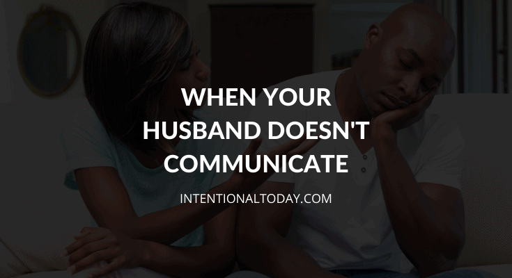 12 things to do when your husband doesn't communicate in marriage (you are not helpless!)