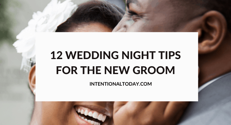 12 Things Every Groom Should Know Before His Wedding Night 