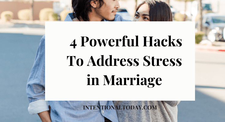 4 Powerful Hacks To Help Address Stress in Marriage