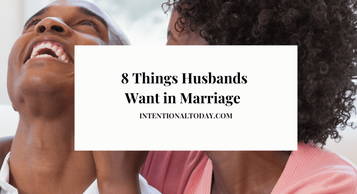 8 Things Healthy Husbands Desire From Their Wives