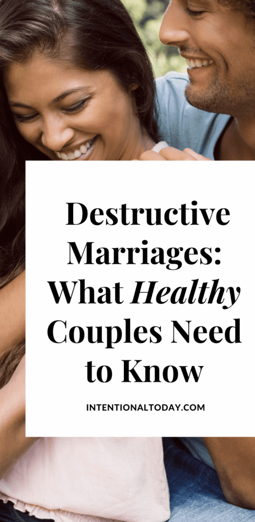 What healthy couples need to know about destructive marriages