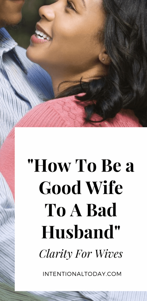 how to be a good wife to a bad husband