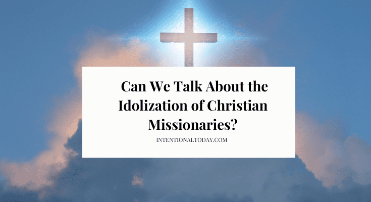 idolization of Christian missionaries