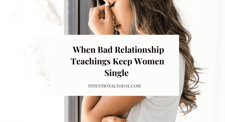 What If Bad Relationship Teachings are Keeping Women Single?