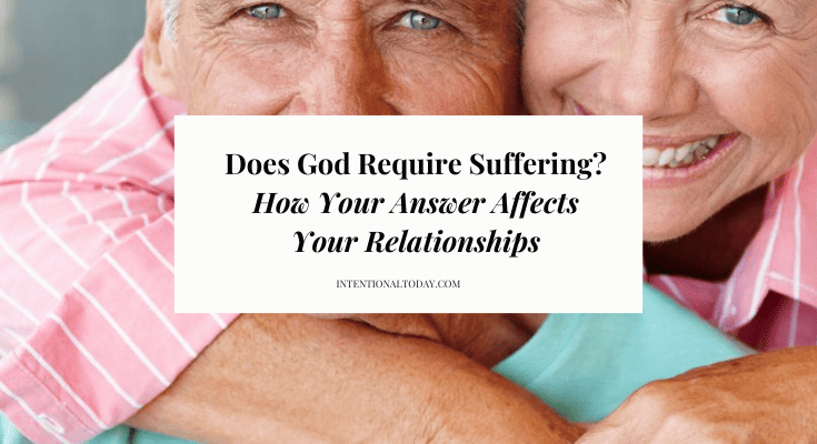 Does God Require Suffering and What That Means For Marriage
