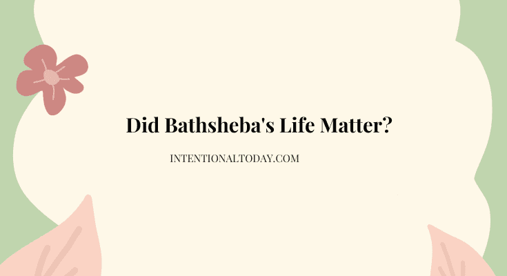 Did Bathsheba Matter? 8 Thoughts