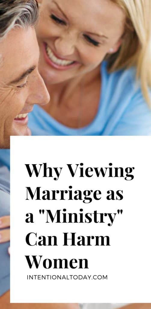 Why Viewing Marriage as a Ministry Can Harm Women